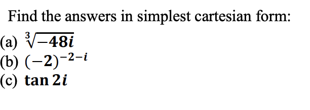 Answer In Cartesian Form Solved Find the answers in simplest cartesian form: (a) | Chegg.com