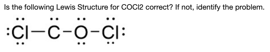 Solved Is the following Lewis Structure for COCI2 correct? | Chegg.com