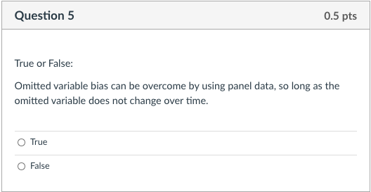 Solved Question 5 0.5 pts True or False: Omitted variable | Chegg.com
