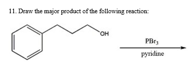 Solved 11. Draw the major product of the following reaction: | Chegg.com