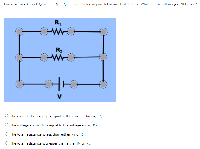 Solved Two resistors R1 and R2 (where R1 = R2) are connected
