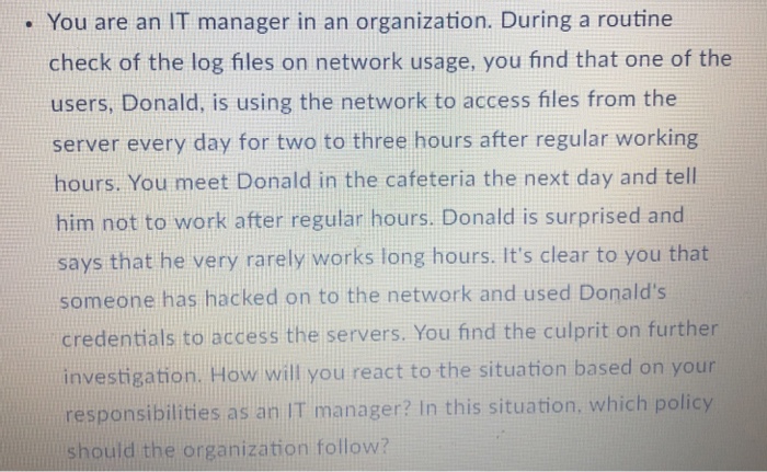 Solved . You are an IT manager in an organization. During a | Chegg.com