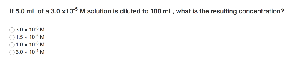 Solved If 5.0 mL of a 3.0 x10-5 M solution is diluted to 100 | Chegg.com