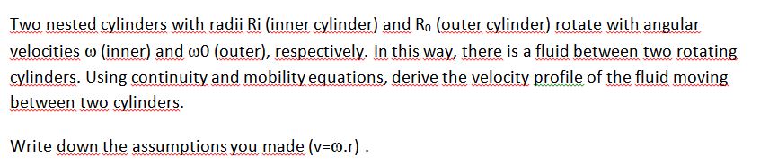 Solved Two nested cylinders with radii Ri (inner cylinder) | Chegg.com