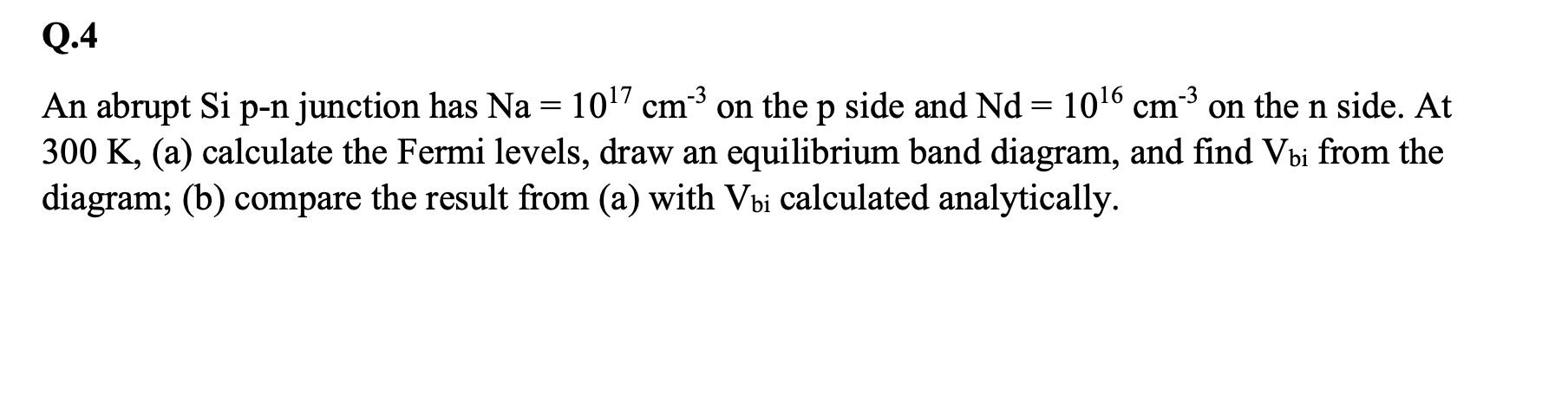 Solved Q.4 An abrupt Si p-n junction has Na = 1017 cm 3 on | Chegg.com