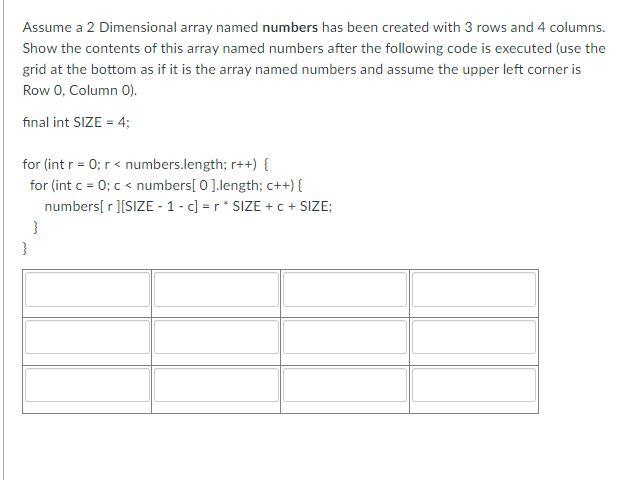 Solved Assume a 2 Dimensional array named numbers has been | Chegg.com