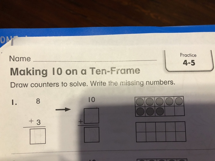 Solved 0 Practice 45 Name Making 10 on a TenFrame Draw