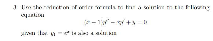 Solved 3. Use the reduction of order formula to find a | Chegg.com