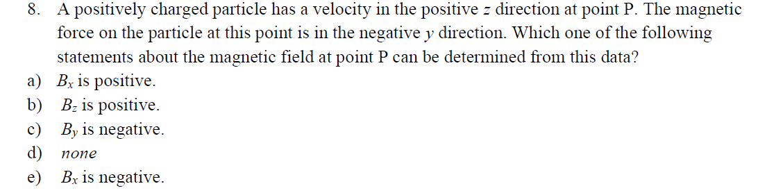 Solved 8. A positively charged particle has a velocity in | Chegg.com