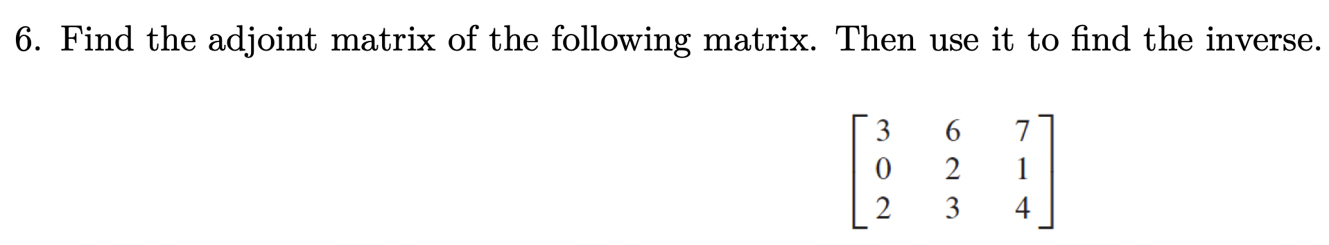 find the adjoint and inverse of the matrix 2 3 4 6