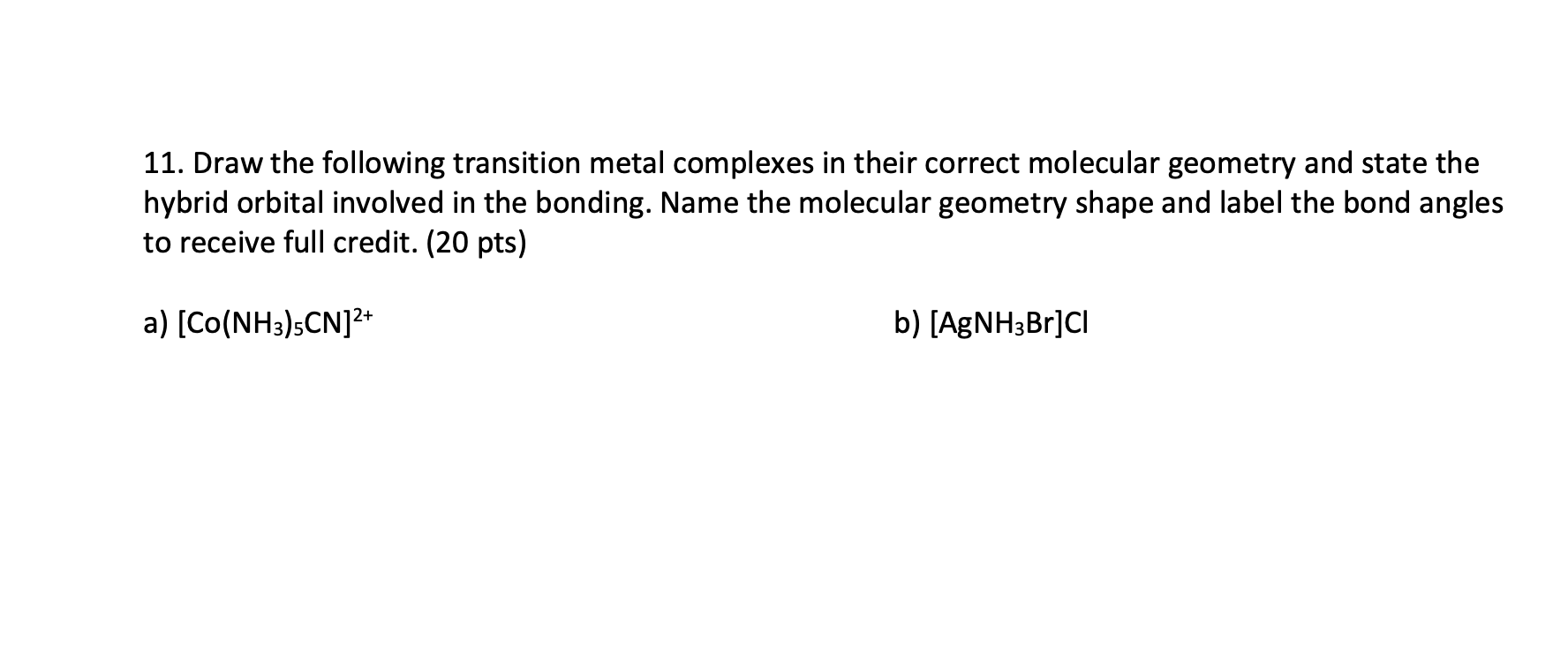 Solved 11. Draw The Following Transition Metal Complexes In | Chegg.com