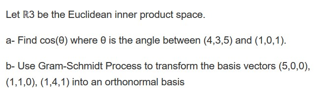 Solved Let ℝ3 Be The Euclidean Inner Product Space. A- Find | Chegg.com