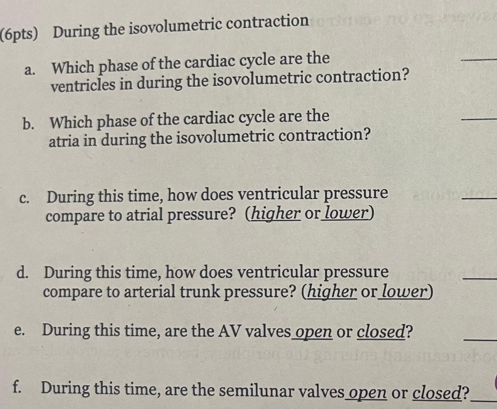 Solved 6pts) During the isovolumetric contraction a. Which | Chegg.com