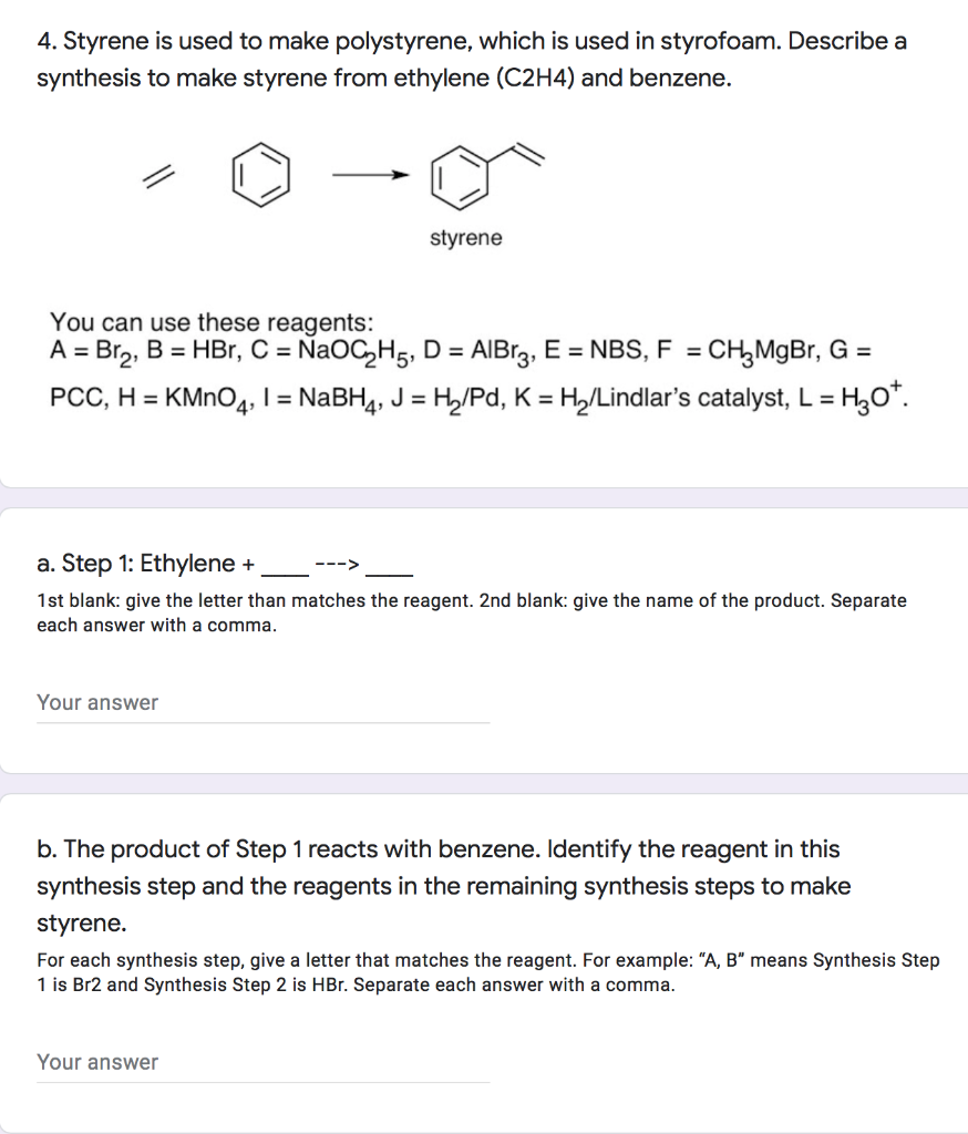 Solved 4. Styrene is used to make polystyrene, which is used