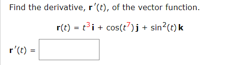 Solved Find the derivative, r′(t), of the vector function. | Chegg.com