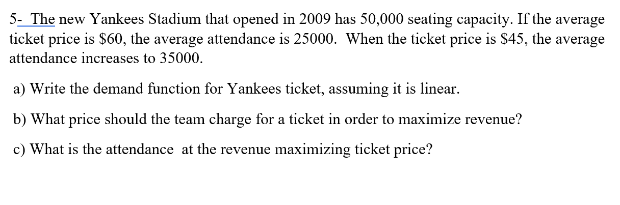 Solved 5- The new Yankees Stadium that opened in 2009 has | Chegg.com