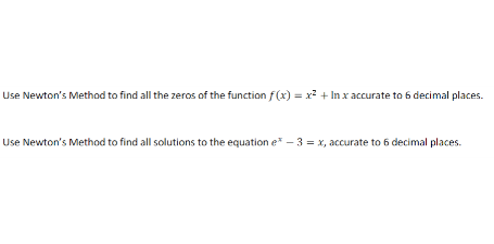 Solved Use Newton's Method To Find All The Zeros Of The | Chegg.com