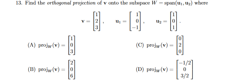 Solved 13. Find the orthogonal projection of v onto the | Chegg.com