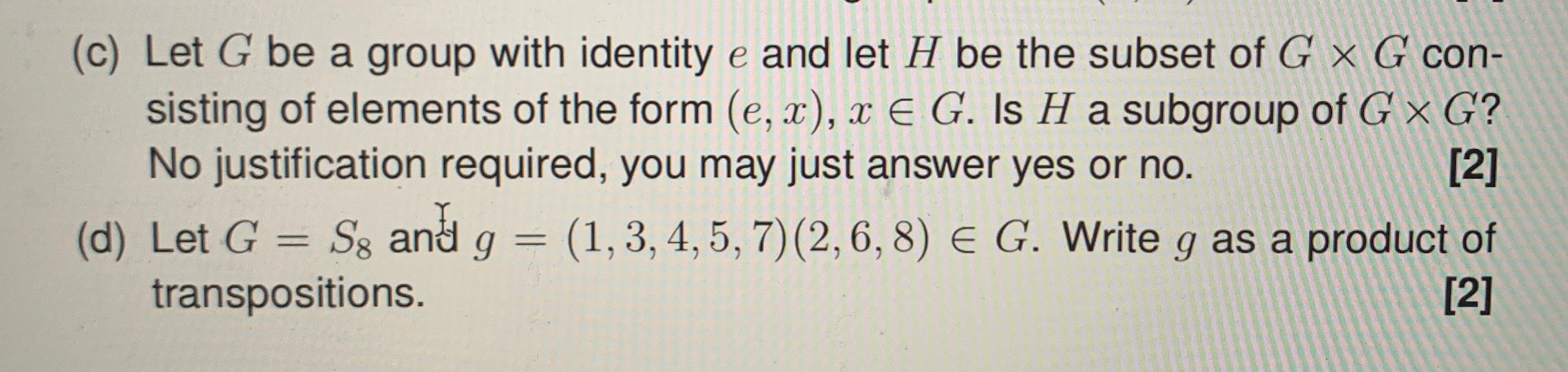 Solved (C) Let G be a group with identity e and let H be the | Chegg.com