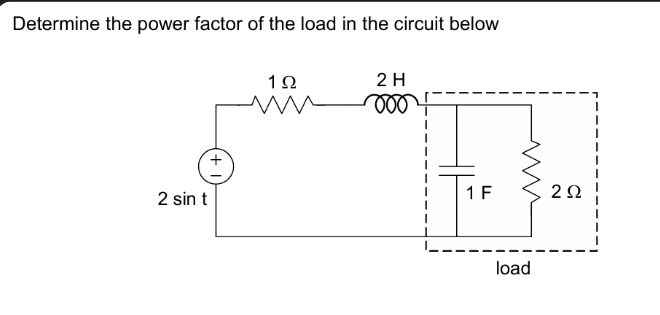 Solved Determine the power factor of the load in the circuit | Chegg.com
