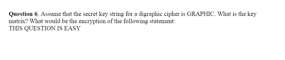 Solved Question 6. Assume that the secret key string for a | Chegg.com