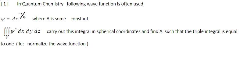 Solved [1] In Quantum Chemistry Following Wave Function Is | Chegg.com