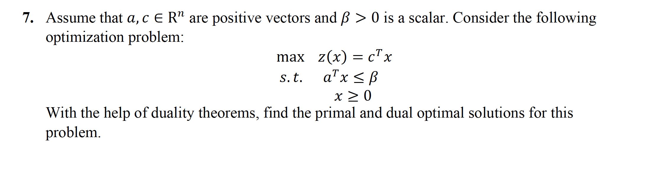Solved 7. Assume that a,c E R™ are positive vectors and ß > | Chegg.com