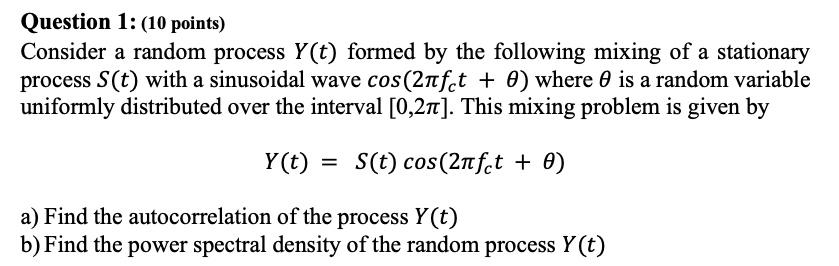 Solved Question 1: (10 points) Consider a random process | Chegg.com