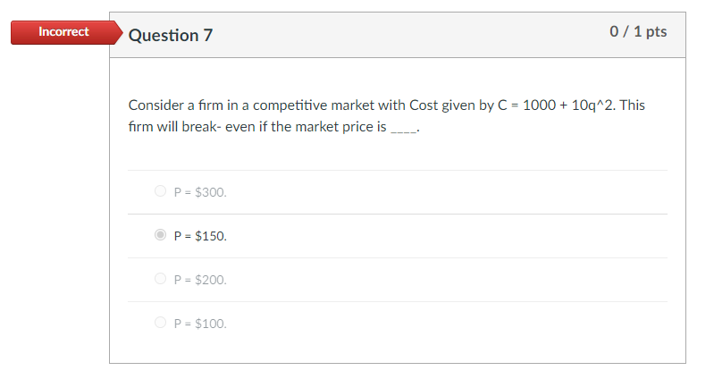 Solved Incorrect Question 7 0 / 1 pts Consider a firm in a | Chegg.com