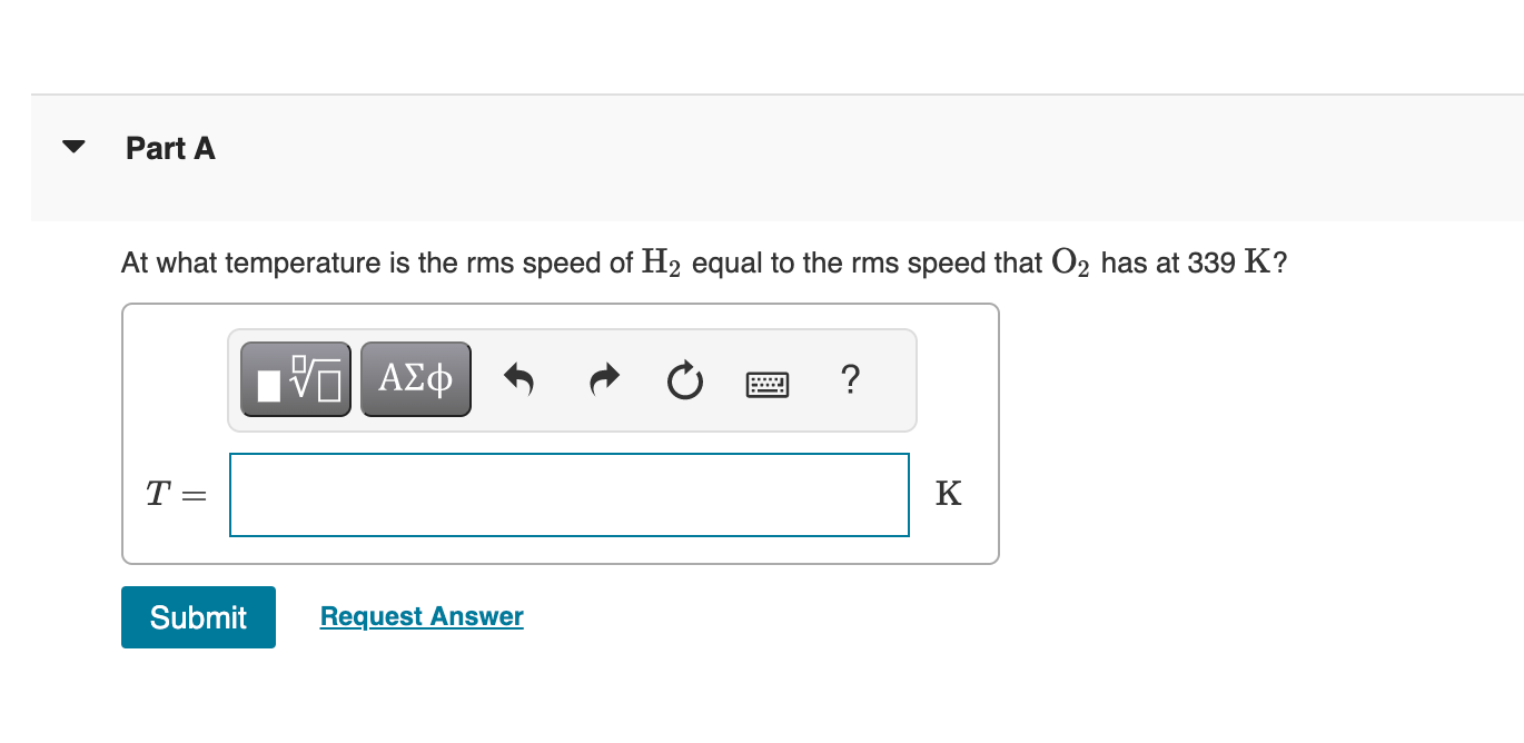 Solved At what temperature is the rms speed of H2 equal to | Chegg.com
