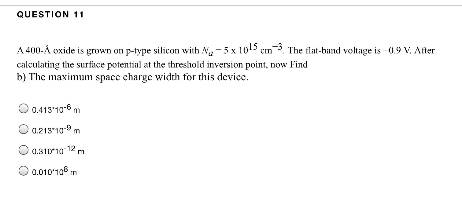 Solved Question 11 A 400 A Oxide Is Grown On P Type Silic Chegg Com