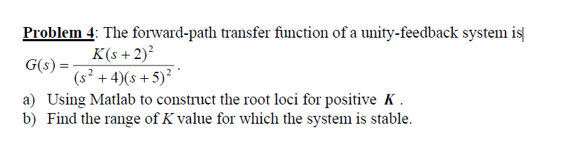 Solved Problem 4: The forward-path transfer function of a | Chegg.com