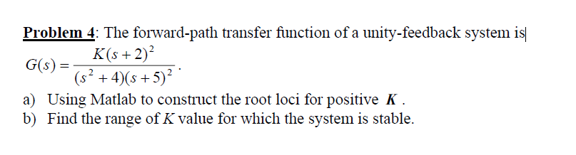 Solved Problem 4: The Forward-path Transfer Function Of A | Chegg.com