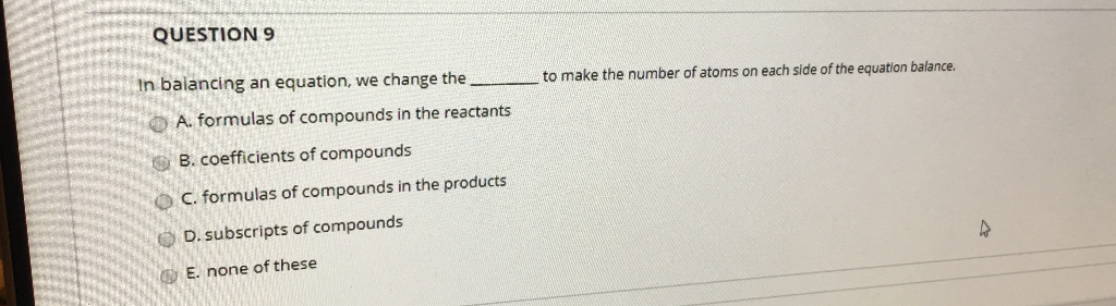 Solved QUESTION 9 to make the number of atoms on each side | Chegg.com