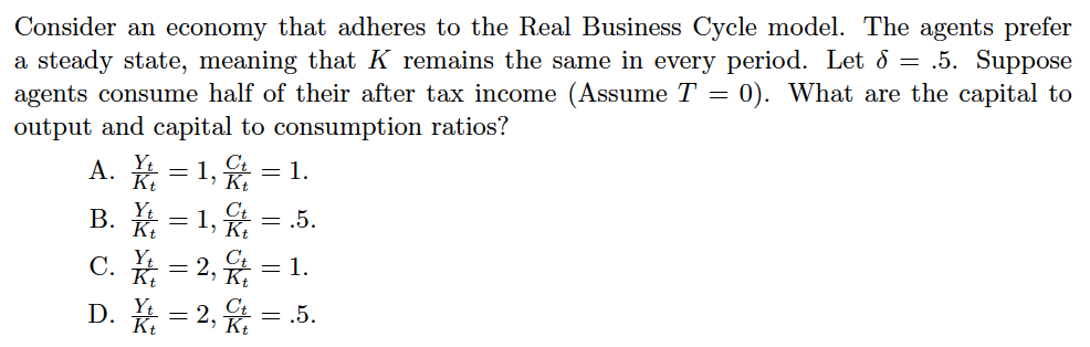 Solved Consider An Economy That Adheres To The Real Business Chegg