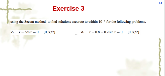 Solved 41 Exercise 3 using the Secant method to find | Chegg.com