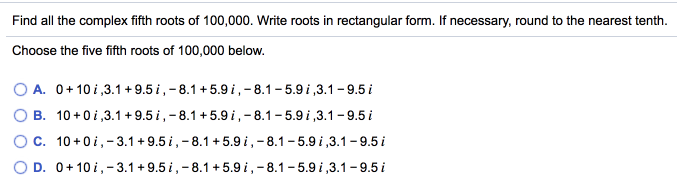 Solved Find all the complex fifth roots of 100,000. Write | Chegg.com