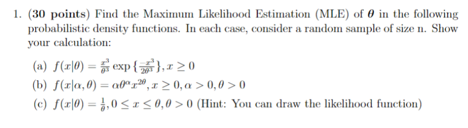 Solved (30 Points) Find The Maximum Likelihood Estimation | Chegg.com