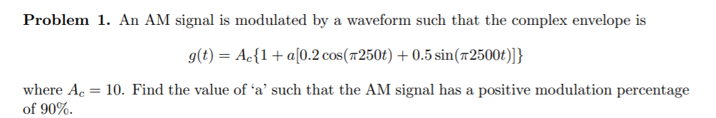 Solved Problem 1. An AM signal is modulated by a waveform | Chegg.com