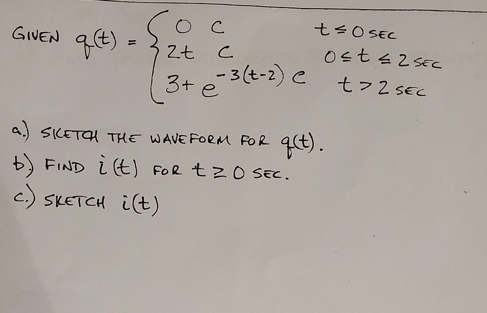 Solved Tsosec Oc Given Q T 2t C 13 3 E Ost 2s Chegg Com