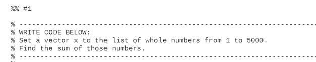 Solved %% #1 % % WRITE CODE BELOW: % Set a vector x to the | Chegg.com