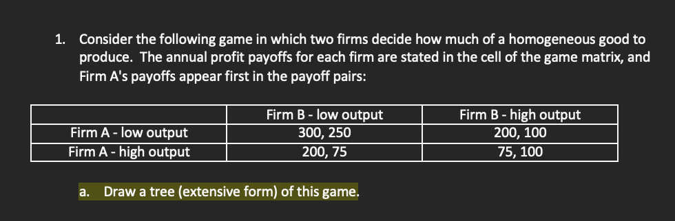 Solved 1. Consider the following game in which two firms | Chegg.com