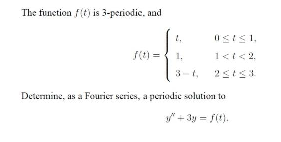 Solved The function f(t) is 3-periodic, and t, 0 | Chegg.com