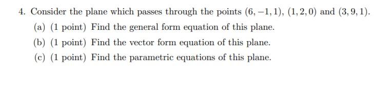 Solved 4. Consider the plane which passes through the points | Chegg.com