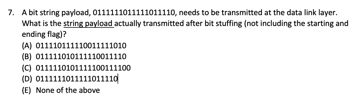 Solved 7. A bit string payload, 0111111011111011110, needs | Chegg.com