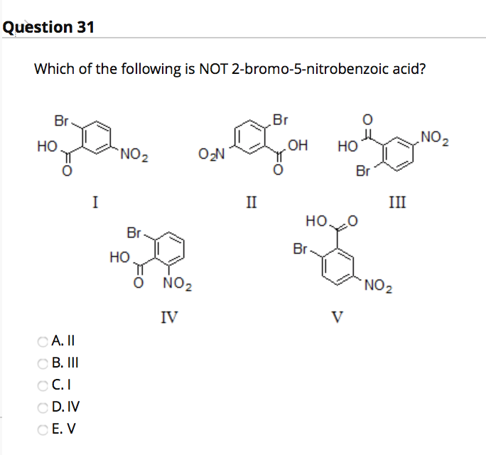 Solved Question 31 Which Of The Following Is Not 2 Bromo Chegg Com