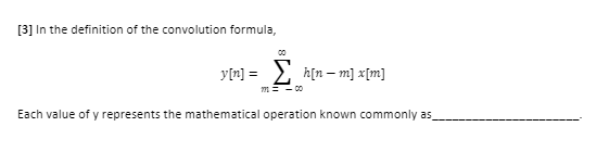 Solved [3] In the definition of the convolution formula, | Chegg.com