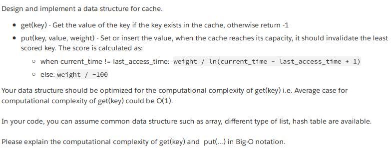 Solved Design and implement a data structure for cache. • | Chegg.com