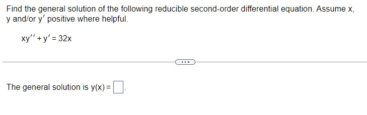 Find the general solution of the following reducible second-order differential equation. Assume \( x \), \( y \) and/or \( y^