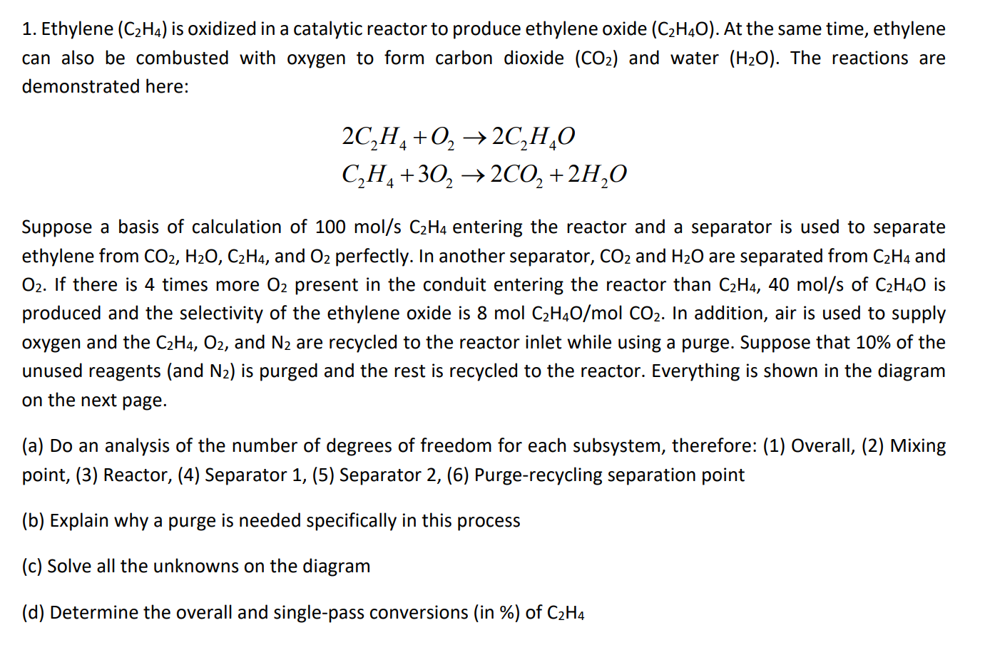 Solved 1. Ethylene C2H4 is oxidized in a catalytic reactor